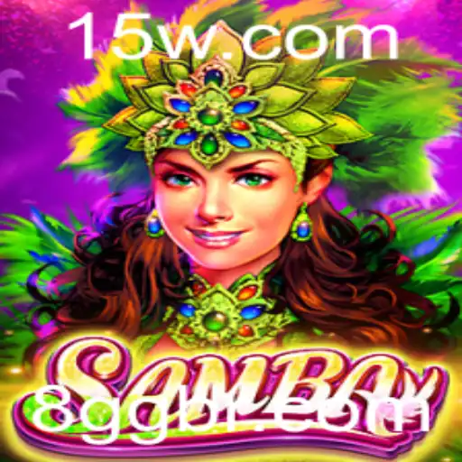Descubra Samba: O Jogo Revolucionário com a Estratégia 8gg